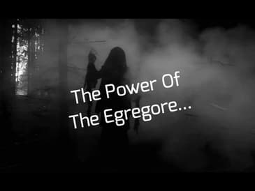The Power Of The Egregore...