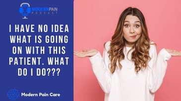 MPP 82: I Have No Idea What's Going On With This Patient. What Do I Do?