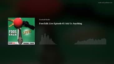 FoosTalk Live Episode 65 Ask Us Anything