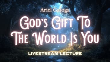God's Gift To The World Is YOU!  Embracing Your True Purpose and Power