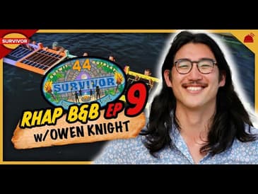 Survivor 44 | RHAP B&B Ep 9 with Owen Knight