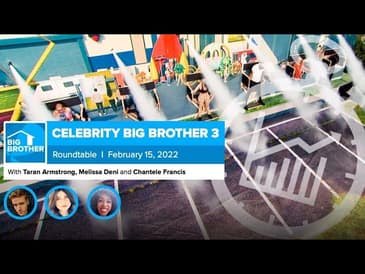 Celebrity Big Brother 3 | February 15 Roundtable Week 2
