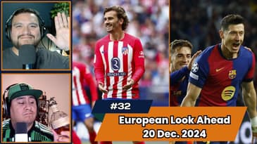 Episode 32 - European Look Ahead December 20th, 2024