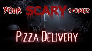 Pizza Delivery true scary story