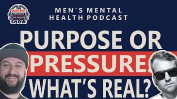 Is Purpose Something Men Find or Something they Build? | Ep.54