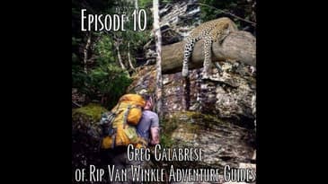 Episode 10 - Greg from Rip Van Winkle Adventure Guides
