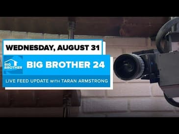 BB24 August 31 Live Feed Update | Big Brother 24