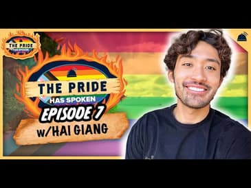 The Pride Has Spoken | Episode 7: Hai Giang