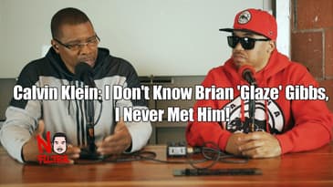 Calvin Klein: I Don't Know Brian 'Glaze' Gibbs, I Never Met Him!