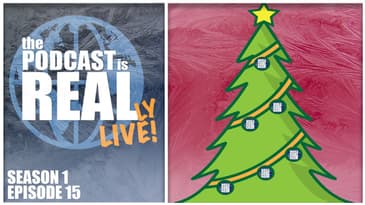The Podcast is RealLY LIVE! - Christmas Special!!