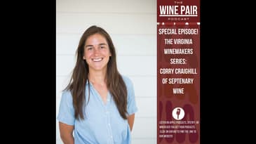 Special Episode! The Virginia Winemakers Series #3: Corry Craighill of Septenary Winery