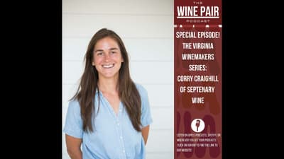 Special Episode! The Virginia Winemakers Series #3: Corry Craighill of Septenary Winery