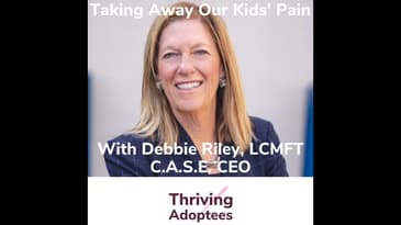 Taking Away Our Kids' Pain With Debbie Riley