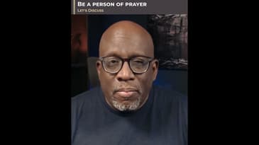 Let's Discuss - Be a Person of Prayer (Repeat)