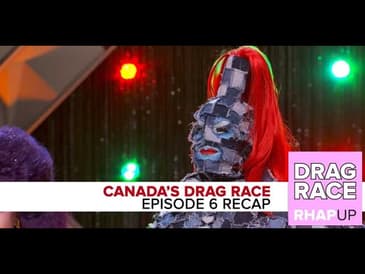 Canada's Drag Race Episode 6