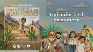 Episodio 1. El Prisionero | Las Aventuras de Juan Diego