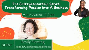 S 5 EP 7: The Entrepreneurship Series: Transforming Passion Into A Business