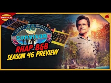 Survivor 46 | RHAP B&B Season Preview