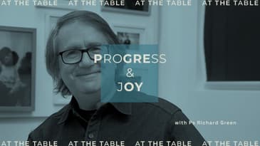 At The Table: Progress & Joy (with Ps Richard Green)