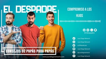 El Despadre - Compromiso a los hijos - Consejo de Tony Valle