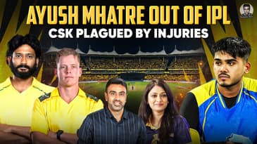 Ayush Mhatre Out of IPL | Chennai Super Kings Hit by Injuries