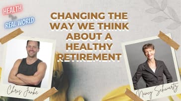Changing the Way We Think About Retirement w Nancy Schwartz - Health in the Real World w Chris Janke