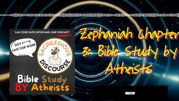 Zephaniah Chapter 3: Bible Study by Atheists | Sacrilegious Discourse - Bible Study for Atheists