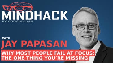 #080 Jay Papasan: Why Most People Fail at Focus The ONE Thing You’re Missing