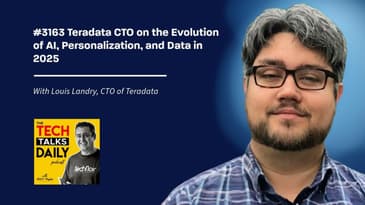 3163: Teradata CTO on theEvolution of AI, Personalization, and Data in 2025