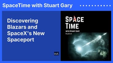 Discovering Blazars and SpaceX's New Spaceport