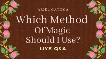 Which Method Of Magic Should I Use? (Live Q&A #1)