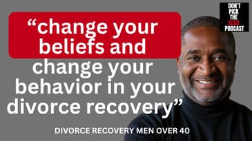Change your beliefs and change your behavior in your Divorce Recovery - Hana Gala