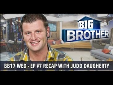 Big Brother 17 Episode 7 Recap with Judd Daugherty | Wednesday, July 6, 2015 after BB17 LIVE