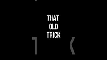 THAT OLD TRICK