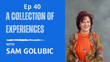 Ep 40 - Sam: A Collection of Experiences