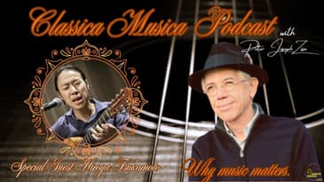 Classica Musica with Dr. Peter Zisa - Guitarist & Composer Hiroya Tsukamoto