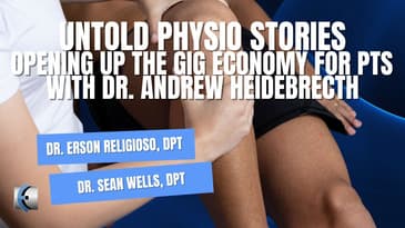 Untold Physio Stories Podcast - Opening Up the Gig Economy for PTs With Dr Andrew Heidebrecth