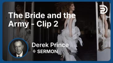 The Bride and the Army | Clip 2 | Derek Prince
