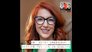 Sextips for men in midlife - Dr. Betsy Greenleaf
