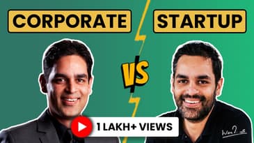 STARTUP vs. CORPORATE - Which is the BEST for YOU? | Ankur Warikoo Hindi