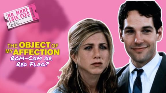 The Object of My Affection (1998) | Rom-Com or Red Flag?