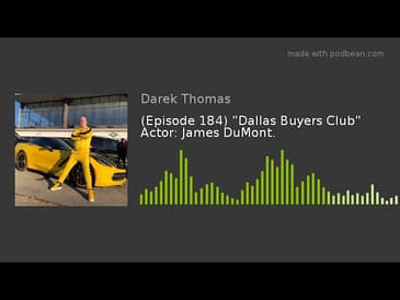 (Episode 184) "Dallas Buyers Club" Actor: James DuMont.