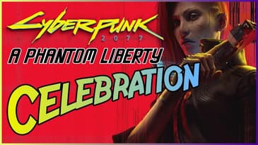 Ep. 56 - A Cyberpunk 2077: Phantom Liberty CELEBRATION