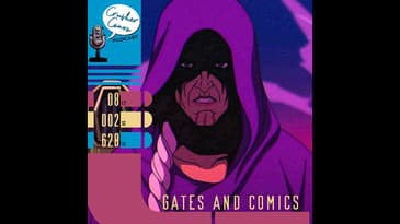 Ep: 028 "Gates & Comics" Featuring Tim