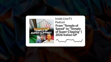 Inside Line F1 Podcast - From "Temple of Speed" to "Temple of Super Clipping" | 2026 Italian GP