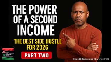 Black Entrepreneur Blueprint 598 - Jay Jones - The Power of a Second Income — The High-Demand...