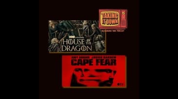 'House of the Dragon' and the Rule of Women; Plus, 'Cape Fear'