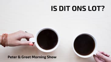 The Peter & Greet Morning Show EP44 | Is dit ons lot?