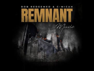 C-Micah & Rob Redeemed - Remnant (#CHH)
