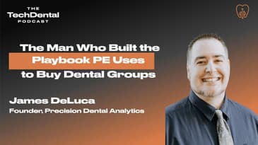 The Man Who Built the Playbook PE Uses to Buy Dental Groups